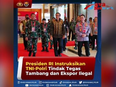 Presiden Jokowi Instruksikan TNI-POLRI Tindak Tegas Tambang dan Ekspor Ilegal